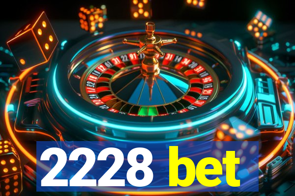 2228 bet